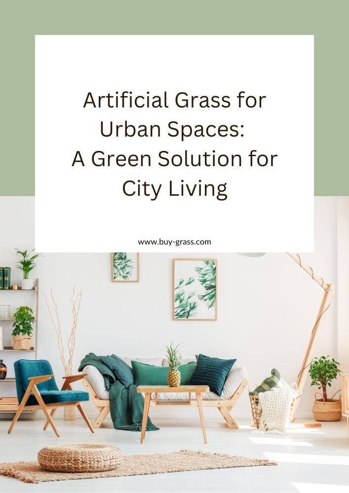Artificial Grass for Urban Spaces A Green Solution for City Living